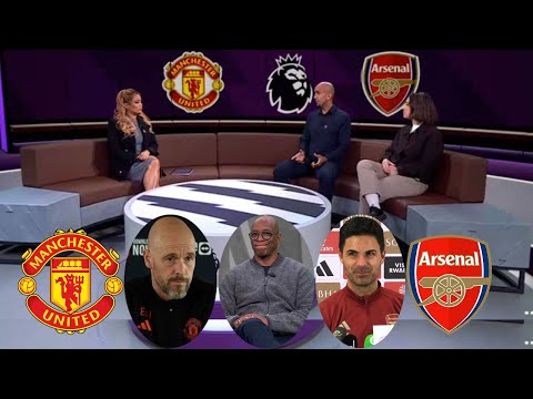 Manchester United vs Arsenal Ian Wright Preview | Mikel Arteta And Erik ten Hag Battle🔥Who Will Win?