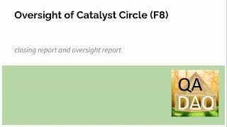 Closing report and oversight report, QA DAO Oversight of Catalyst Circle (Project Catalyst Fund 8)