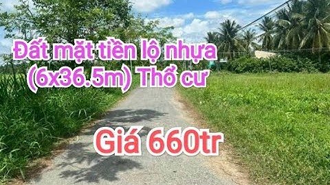 Tập 366♥Bán 219㎡ (6x36,5m) đất mặt tiền lộ nhựa, có thổ cư. Huyện Gò Công Tây, Tiền Giang.