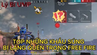 TOP 5 KHẨU SÚNG BỊ LÃNG QUÊN TRONG FREE FIRE, LIỆU BẠN CÒN NHỚ ĐẾN CHÚNG ? | Lý Bí UMP