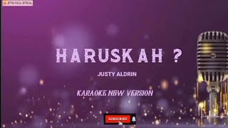 Justy Aldrin - Haruskah ? ( Karaoke Version )