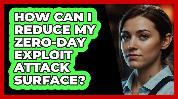 How Can I Reduce My Zero-day Exploit Attack Surface? - SecurityFirstCorp.com
