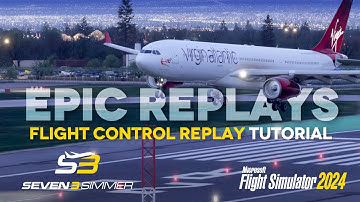 EPIC REPLAYS... Flight Control Replay TUTORIAL #microsoftflightsimulator #msfs2024 #msfs