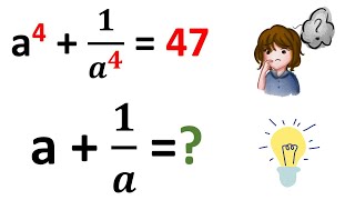 Solve IF a^4 + 1/a^4 = 47 Then a + 1/a = ? | Learn how to  find the value of a+(1/a) Quickly
