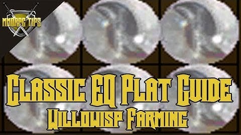 Low Level Classic Everquest / P1999 Plat Farming - Willowisps / Greater Lightstones