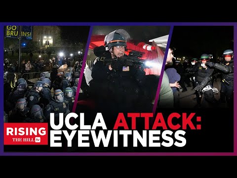 UCLA Protesters Were ENTIRELY PEACEFUL, ATTACKED By Police, Says Eyewitness: Rising DEBATES