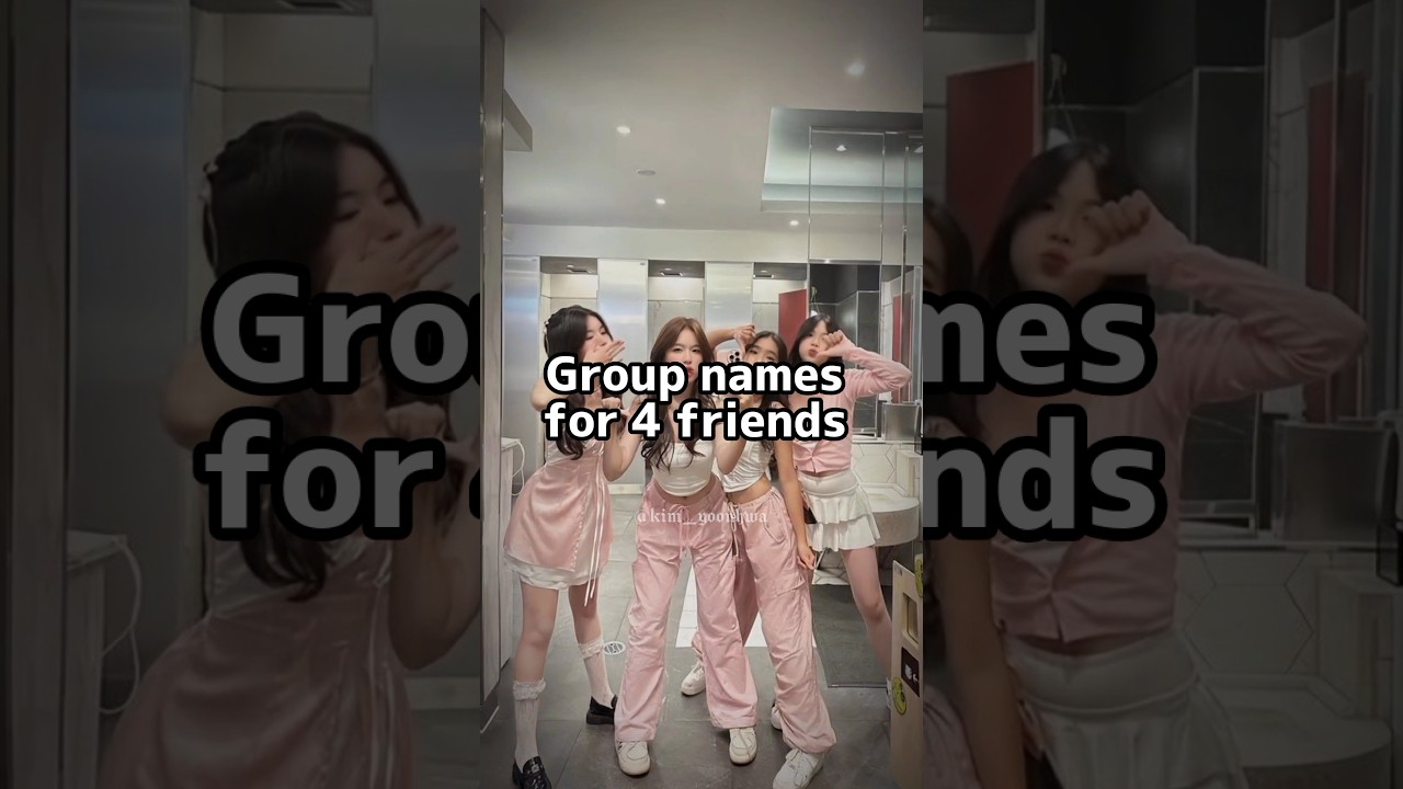 Group names for 4 friends 