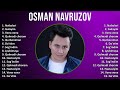 Osman Navruzov 2025 MIX Top Hits Nafaslari Gulayim Vona Vona Qolmadi Choram Osman Navruzov 2025 MIX Top Hits Nafaslari Gulayim Vona Vona Qolmadi Choram