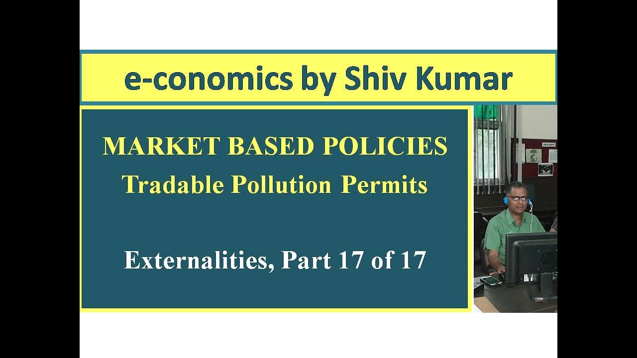 e-conomics by Shiv Kumar: Market Based Policies: Tradable Pollution Permits
