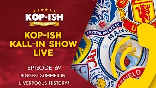 BIGGEST SUMMER IN  LIVERPOOL’S HISTORY? | KOP-ISH KALL-IN SHOW LIVE screenshot 4