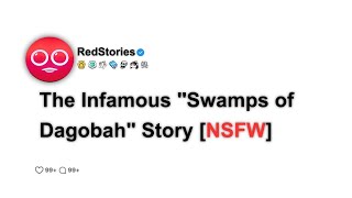 The Infamous "Swamps of Dagobah" Story [NSFW] - Reddit