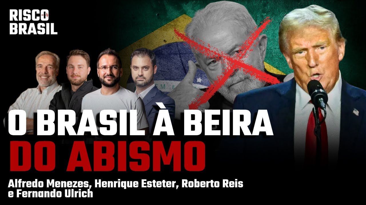 O ATAQUE DE TRUMP AO BRASIL, O FUTURO DE LULA E A INEVITÁVEL CRISE DE 2027 | Risco Brasil #01