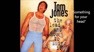 Tom Jones &quot;Something for your head&quot;