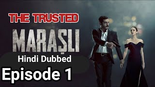 The Trusted (Maraslı) Episode 1 in Hindi Dubbed | Burak deniz | The Trusted Episode 1@Marasli