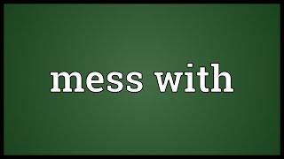 Mess with Meaning