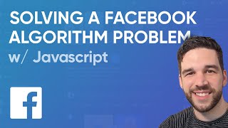 How to Solve Coding Problems | Facebook Algorithm (Javascript)