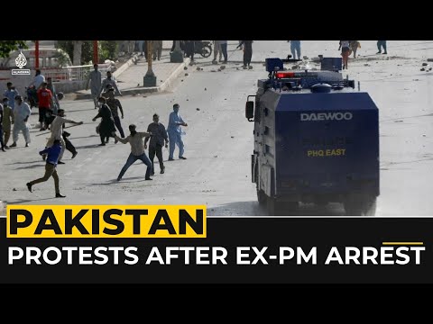 Protests erupt in pakistan after ex-pm imran khan’s arrest