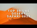 Top 10 dubai and uae desert safaris  experience the thrill of a lifetime in the desert