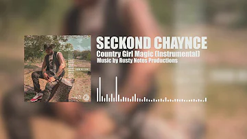 Seckond Chaynce - Country Girl Magic [OFFICIAL INSTRUMENTAL]