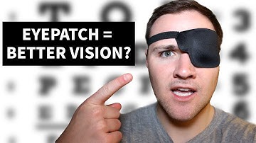 Can Wearing An Eyepatch Improve Your Vision?