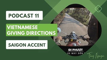 VIETNAMESE GIVING DIRECTIONS PODCAST (Episode 11)