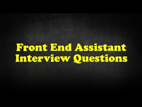 Front End Assistant Interview Questions