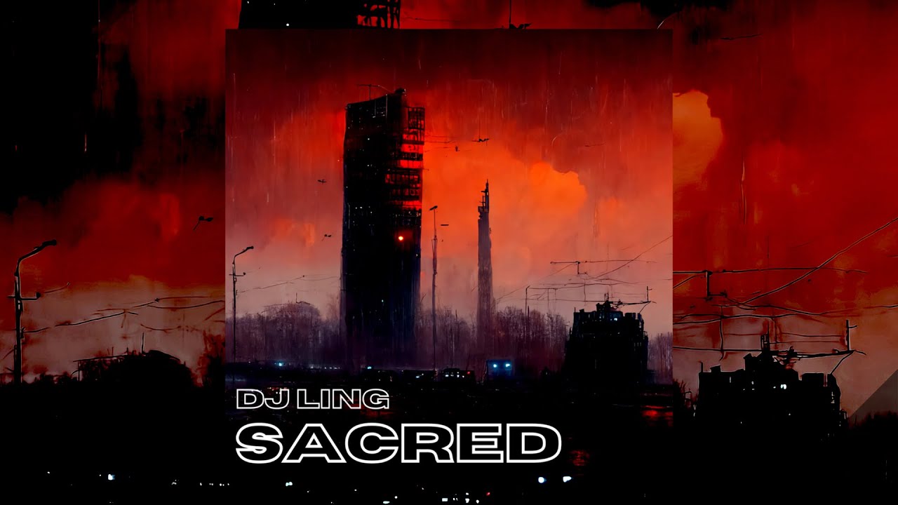 DJ Ling - Sacred (OFFICIAL MUSIC VIDEO)