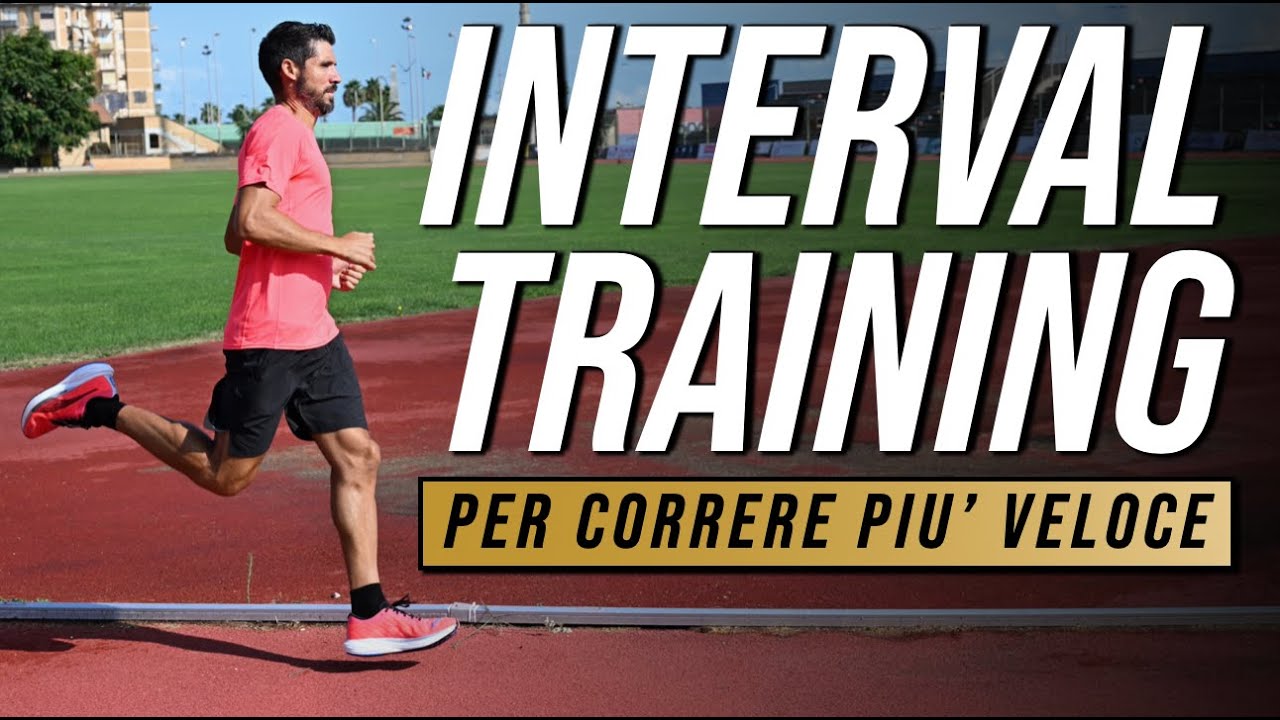 INTERVAL TRAINING - Allenamento per migliorare la velocità di CORSA ...