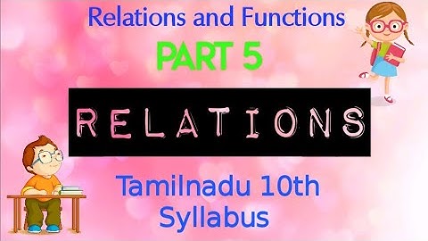 10th Maths New Syllabus 2019-2020|Relations - Part V | With example | Educator Keet