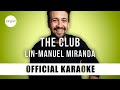 Linmanuel miranda  the club official karaoke instrumental  songjam