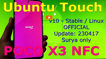 Ubuntu Touch Version 10 - Stable / Linux for Poco X3 NFC Update: 230417