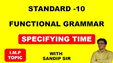 Standard 10 - English - Functional Grammar,  Specifying Time.