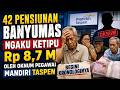 HEBOH! 42 PENSIUNAN DIDUGA JADI KORBAN PENIPUAN KREDIT MANDIRI TASPEN | INFO PENSIUNAN ASN TERBARU
