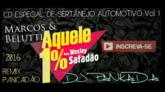 Marcos & Belutti Part. Wesley Safadão - Aquele 1% (Remix Pancadão) Dj Pankada Marcos & Belutti Part. Wesley Safadão - Aquele 1% (Remix Pancadão) Dj Pankada
