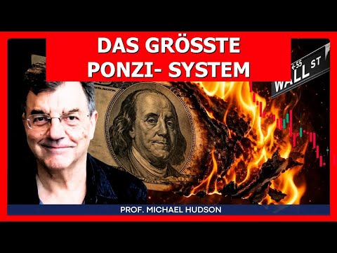 Michael Hudson: Das GRÖSSTE PONZI-SYSTEM – Die US-Wirtschaft KOLLABIERT (Highlights)