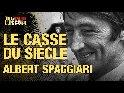 Faites entrer l'accusé : Albert Spaggiari, le casse du siècle
