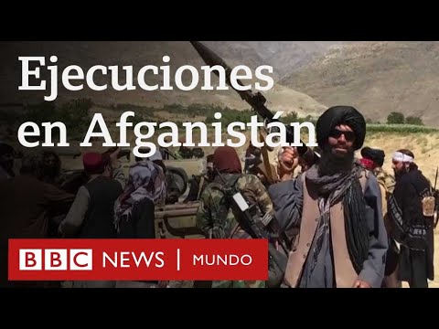 La BBC obtiene imágenes que muestran que los talibanes están matando civiles en Afganistán