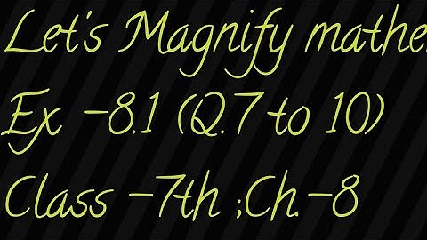 Ex. 8.1 Q.7 to 10 let