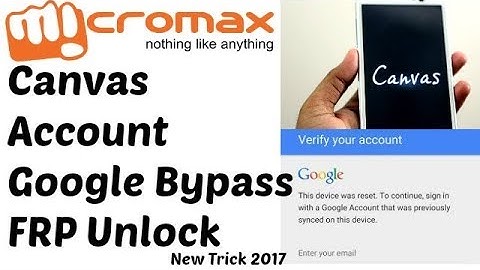 Micromax Canvas All Model Google Bypass Frp Unlock Easy Trick 2017