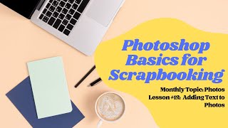 Photoshop & PSE Basics for Scrapbooking | Photos | Adding Text to Photos