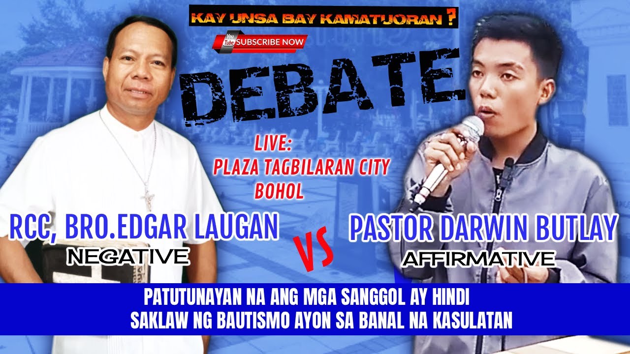 DEBATE/RCC BRO.EDGAR LAUGAN VS PASTOR DARWIN BUTLAY