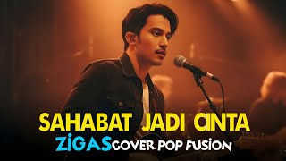 Download Lagu SAHABAT JADI CINTA - ZIGAS | POP FUSION Version Cover by Retenolu MP3