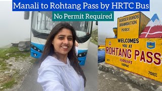 Manali to Rohtang Pass by HRTC Bus in just Rs 600 | No Permit Required | By Heena Bhatia
