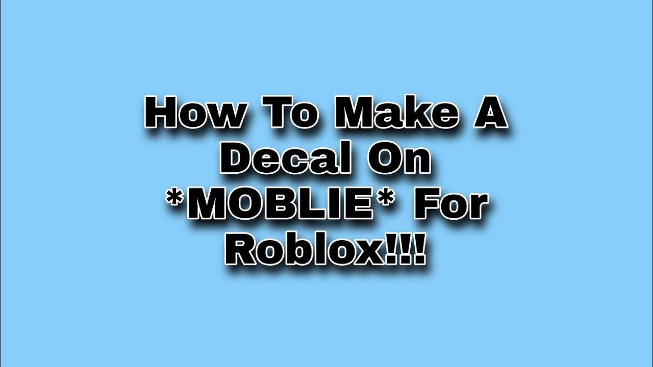 How To Make A Decal On Moblie For Roblox Youtube - roblox lava decal