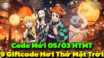 Hơi Thở Mặt Trời - 9 Giftcode Hơi Thở Mặt Trời & Code Mới 05/03 HTMT - Hơi Thở Mặt Trời Code
