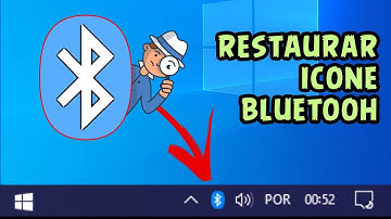 Icone do BlueTooth Sumiu! Como restaurar ele na barra de tarefas