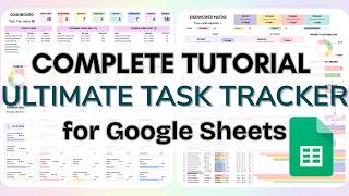 Complete Tutorial for the Ultimate Task Tracker Spreadsheet for Google Sheets