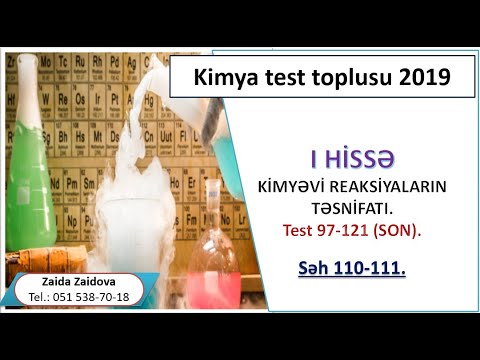 KİMYƏVİ REAKSİYALARIN TƏSNİFATI. TEST 97-121 (SON). SƏH.104-106. KİMYA TEST TOPLUSU 2019