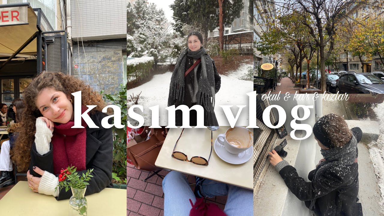 kasım vlog💌 || üniversitede ilk dönem sonu, kar yağışı, kızlarla buluşmam
