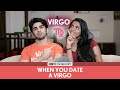 FilterCopy | When You Date A Virgo (कन्या राशि) | Ft. Prit Kamani and Nayana Shyam